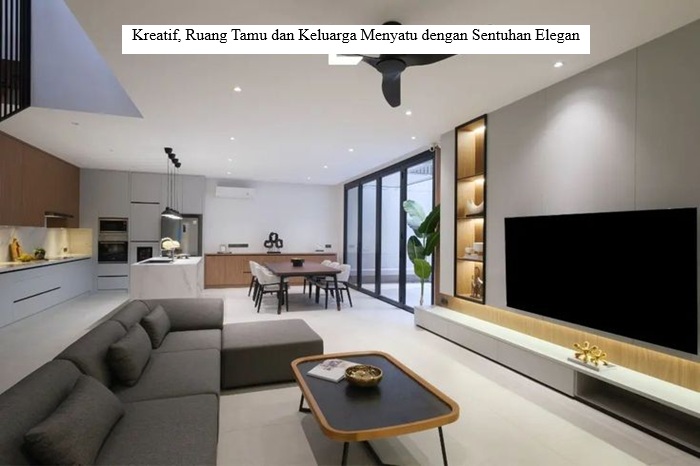 Ruang Tamu dan Keluarga Menyatu