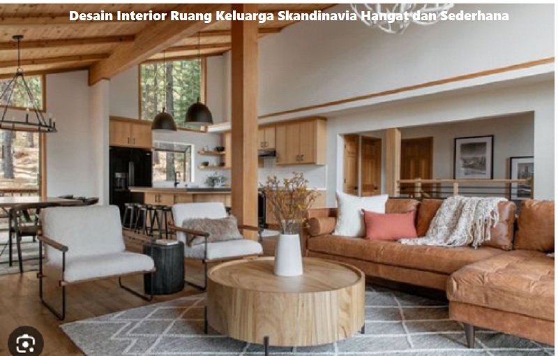 Desain Interior Ruang Keluarga Skandinavia Hangat dan Sederhana