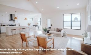 desain ruang keluarga dan dapur tanpa sekat